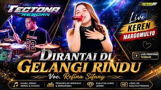CHAINED IN THE BRACELET OF LONGING Refina Sifany TECTONA REBORN Live KEREN MARGOMULYO