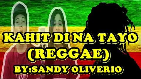 Kahit Di Na Tayo Reggae Repablikan Dj Sandy Remix