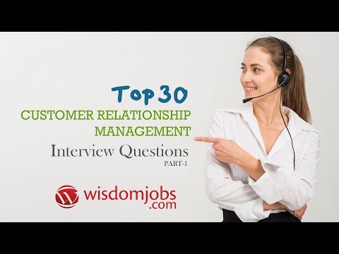 Customer Relationship Management Interview Questions and Answers 2019 Part-1 |WisdomJobs