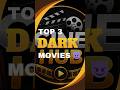 Dark Movies You Should Watch😈Have you seen these?👀 #movie #top3 #hollywood #shorts #dark #mustwatch