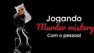 Jogando Com A Galera // Murder Mistery 2