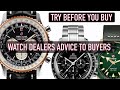 ♛ Rolex Watch Dealers Advice To Buyers in 2021 | Breitling | Omega | Seiko | Tag Heuer | IWC |🔥