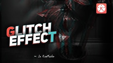 Glitch Effect for Title and Intro | KineMaster |