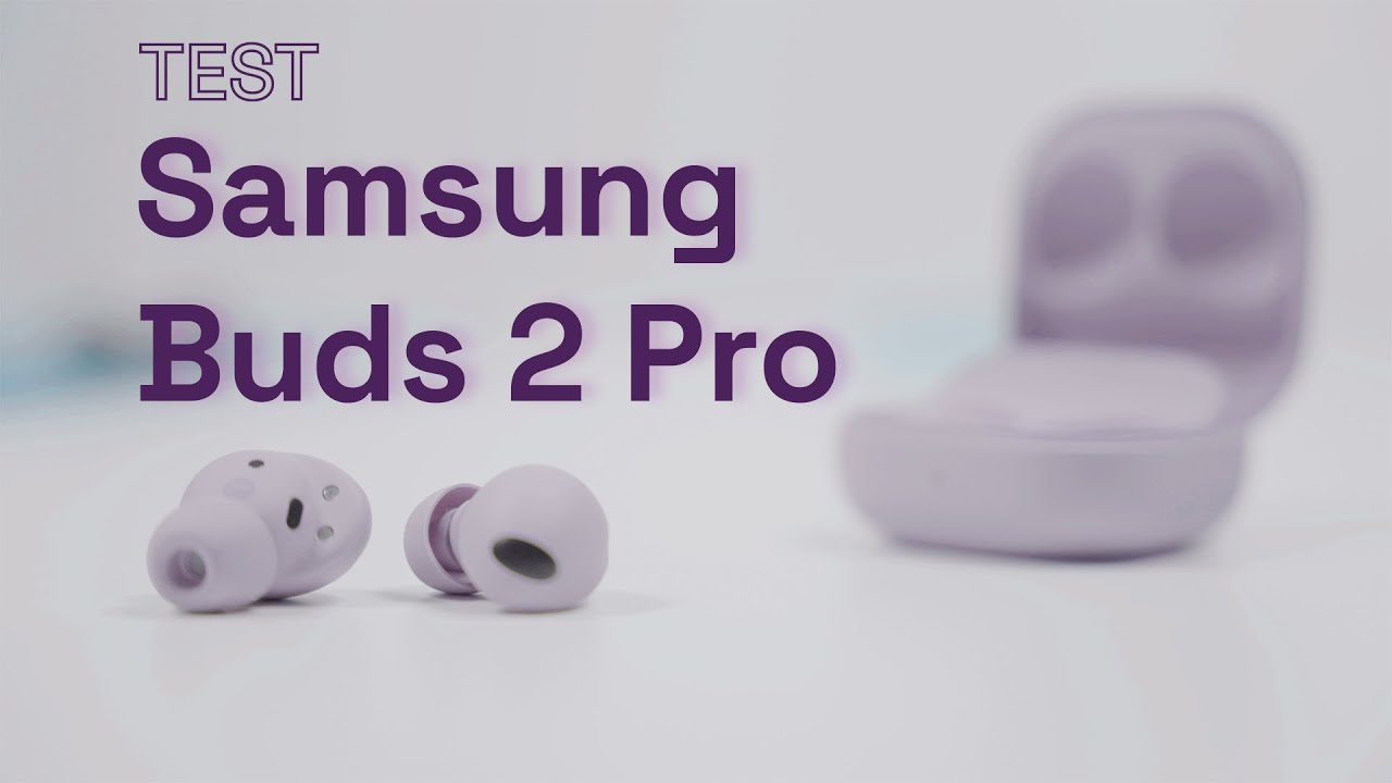 TEST Ecouteurs Antibruit SAMSUNG BUDS 2 PRO (avec NOUVEAU Codec