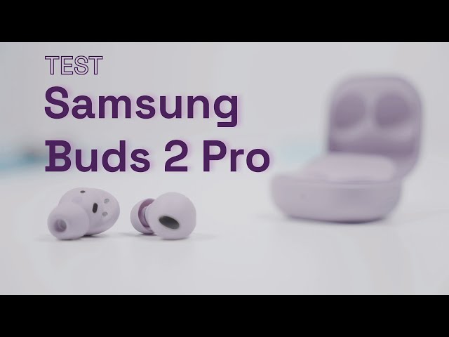 Test des Galaxy Buds 2 Pro: Samsung s'enferme dans son écosystème