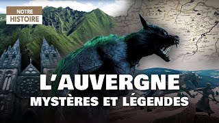 Legends of France: Auvergne  Fantastic tales and mysteries  History Documentary  AMP