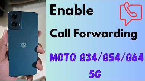 How to Enable Call Forwarding in Moto G34 5G, G54 5G, G64 5G (Android 14)