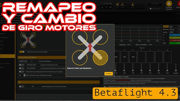 Betaflight 4.3 - Aprende a remapear y cambiar giro de motores