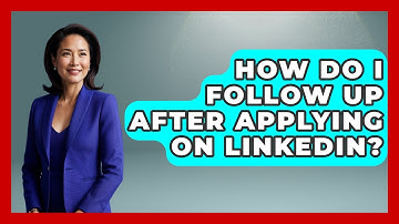 How Do I Follow Up After Applying On LinkedIn? - Job Success Network