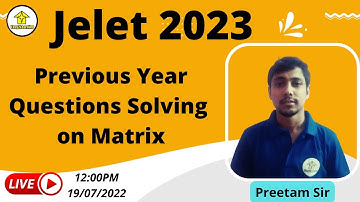 Jelet 2023 Mathematics | Previous Year Problem solving Matrix | By Preetam Sir
