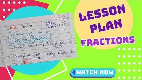 Lesson plan of fractions | Class 1 to 3 | Objectives | Teaching aids| Activities| conclusion