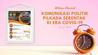 Webinar Nasional "Komunikasi Politik PILKADA Serentak di Era Covid-19"