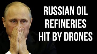 RUSSIAN Oil Refineries Shut Down After Drone Attacks as Ukraine Targets Russian Oil & Gas Revenue