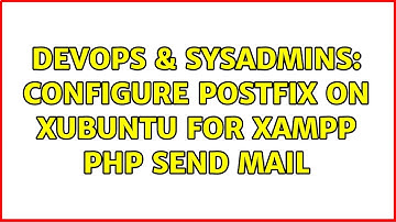 DevOps & SysAdmins: Configure postfix on Xubuntu for xampp php send mail