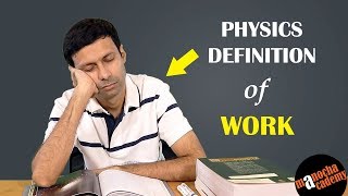 Work and Energy : Definition of Work in Physics