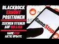 GameStop Aktie Update - Zeichen stehen auf Bullish! Blackrock erhöht seine Positionen! Prognose