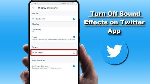 How to Disable Sound Effect on Twitter App in Android Device