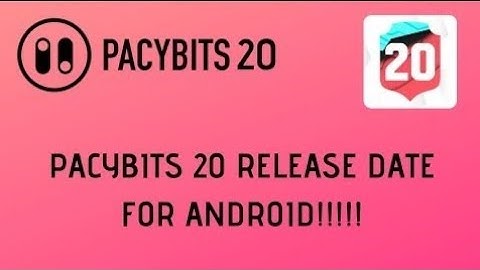Android Pacybits 20 Bad News! (Release date)