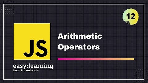 JavaScript for Beginners A -Z #12 | Arithmetic Operators