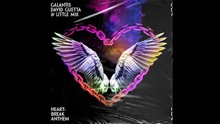 Galantis X David Guetta X Little Mix - Heartbreak Anthem (Extended Version)