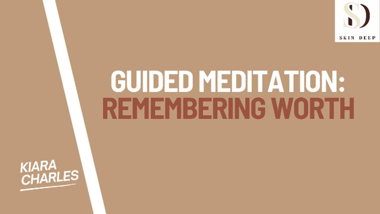 Guided Meditation: Remembering Worth | Skin Deep Podcast