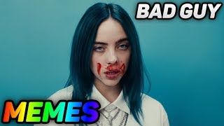 Bad Guy Billie Eilish MEMES (2019)