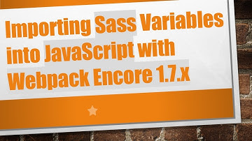 Importing Sass Variables into JavaScript with Webpack Encore 1.7.x