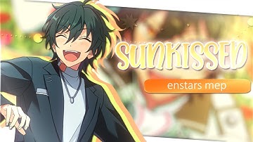 -ˋˏ𝓢✧𝓢ˎˊ- Sunkissed MEP [Ensemble Stars]