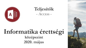 Teljesítők - 2020. május középszintű informatika érettségi: adatbázis-kezelés