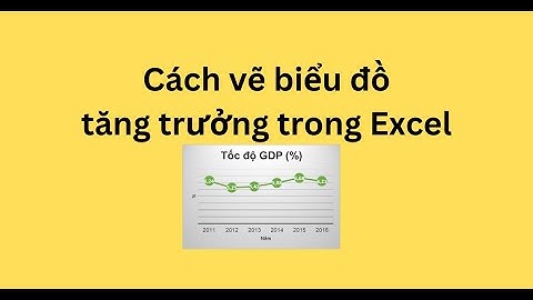 Cách vẽ biểu đồ tăng trưởng trong Excel