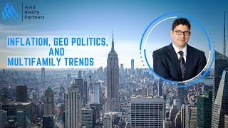 Inflation, Geo Politics, and Multifamily Trends