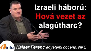 Hová vezet az alagútharc az izraeli háborúban? Kaiser Ferenc, Inforádió, Aréna