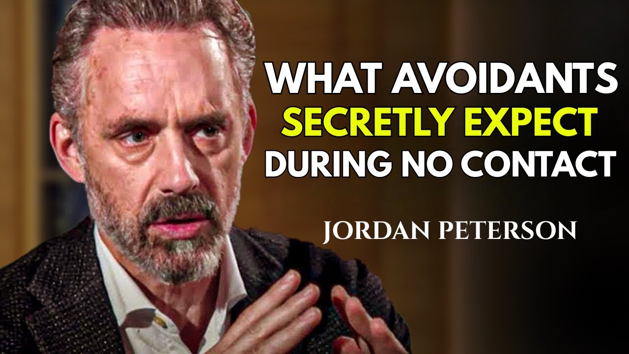 What Avoidants Secretly Expect During No Contact (And Why It Surprises You) | Jordan Peterson