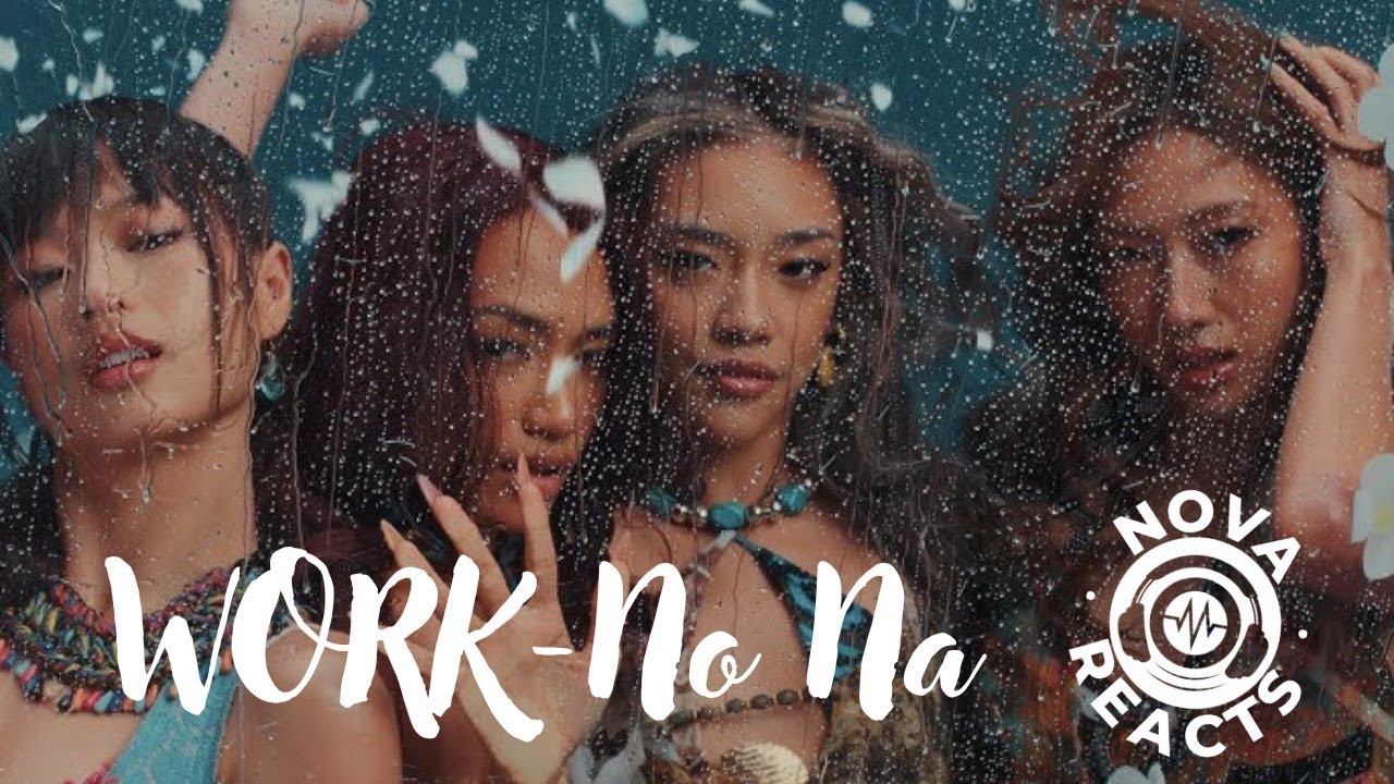 Nova Reacts: WORK- No Na