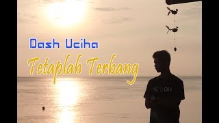 Dash Uciha - Tetaplah Terbang ( CAN'T STOP THE FEELING Cover Remix )