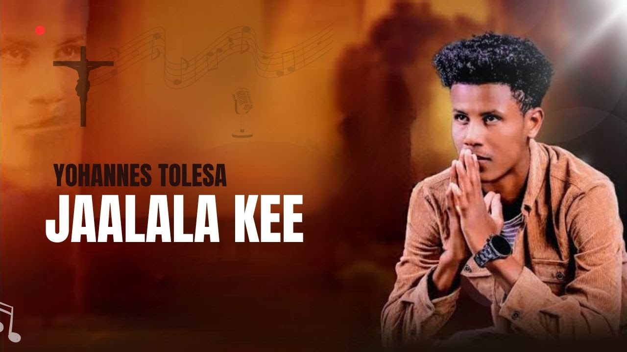 Jaalala Kee | Singer Yohanis Tolesa | New Amazing Oromo Gospel Song | Faarfannaa Afaan Oromoo