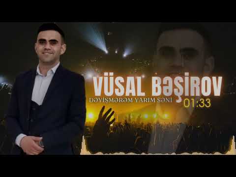 Vusal Besirov - Deyismerem Yarim Seni (Official Music Video)