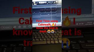 Using Cakewalk for the first time 🔥
