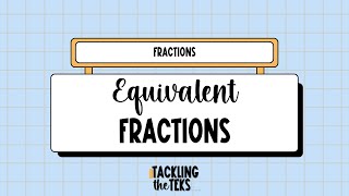 Modeling Equivalent Fractions with Representations