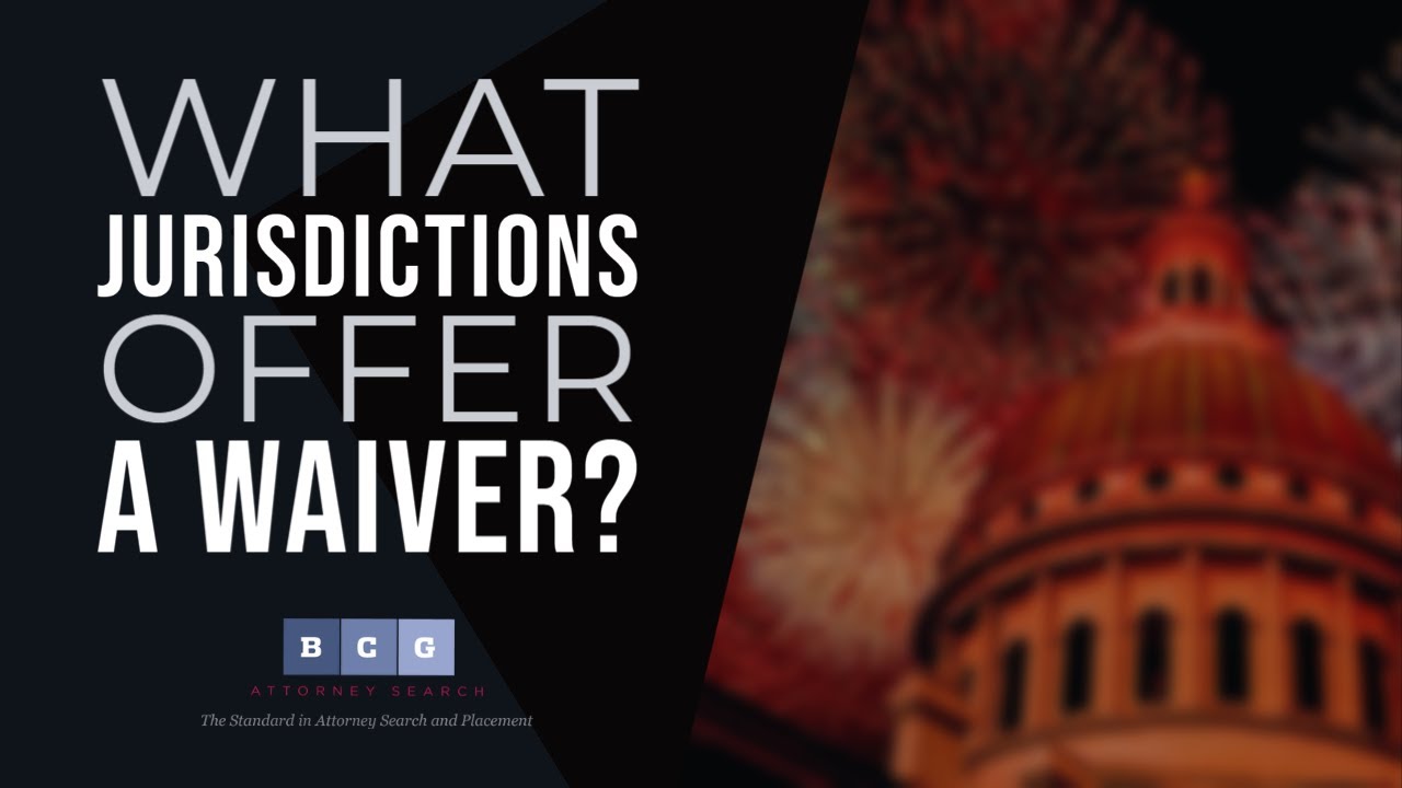 What jurisdictions offer a waiver?