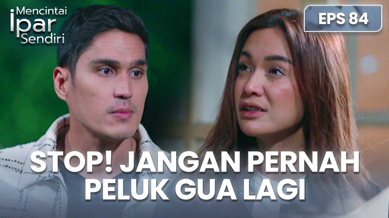 Rafki Sudah Muak Dengan Drama Arshila | MENCINTAI IPAR SENDIRI | EPS. 84 (4/4)