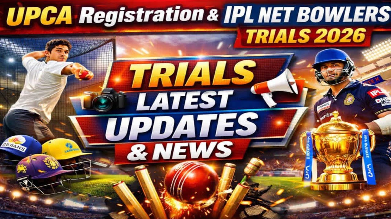 Upca Registration 2026-27 & IPL Net Bowlers Trials 2026 Clearing all your doubts