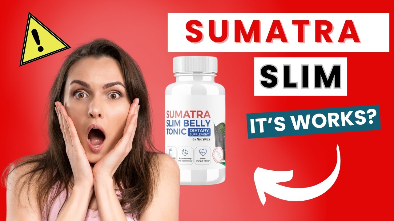 DOES SUMATRA SLIM BELLY TONIC WORK? 💊? FULL REVIEW, BENEFITS & RESULTS!