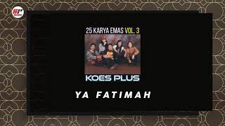 Koes Plus - Ya Fatimah (Official Audio)