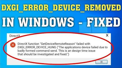 How to Fix DXGI Error Device Removed error DXGI Error Device Removed in Windows 11/10/8/7