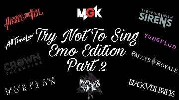 Try Not To Sing Emo Edition Part 2