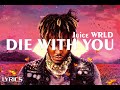 Juice wrld  die with you lyrics unreleased prodrockyroadz