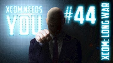 XCOM Needs You #44 - XCOM Long War