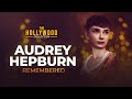 Audrey Hepburn: Remembered | The Hollywood Collection