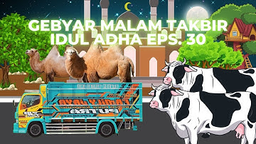 TAKBIR KELILING!!! Malam takbiran idul Adha 1444 H/2023 animasi - EPS 30